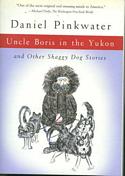 Uncle Boris in the Yukon /  and Other Shaggy Dog Stories