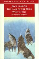 The Call of the Wild, White Fang, and Other Stories