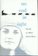 No End in Sight: My Life as a Blind Iditarod Racer