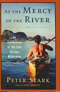 At the Mercy of the River: An Exploration of the Last African Wilderness