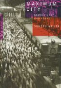 Maximum City: Bombay Lost and Found