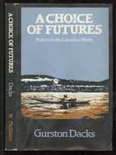 A Choice of Futures: Politics in the Canadian North
