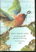 Why Birds Sing: A Journey's Into the Mystery of Birdsong