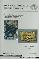 Rocks and Minerals for the Collector: The Alaska Highway; Dawson Creek, British Columbia to Yukon/Alaska Border