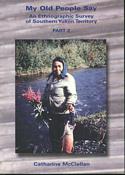 My Old People Say: An Ethnographic Survey of Southern Yukon Territory (Part 2)