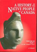 A History of the Native People of Canada: Volume III Part 1