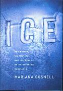 Ice: The Nature, the History, and the Uses of an Astonishing Substance