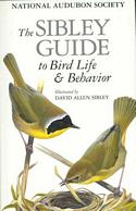 The Sibley Guide to Bird Life & Behavior