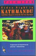Video Night in Kathmandu - And Other Reports from the Not-So-Far East