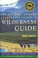 The National Outdoor Leadership School's Wilderness Guide: The Classic Handbook, Revised and Updated