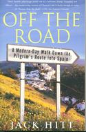 Off the Road: A Modern-Day Walk Down the Pilgrim's Route into Spain