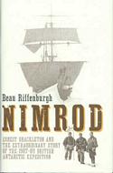 Nimrod: Ernest Shackleton and the Extraordinary Story of the 1907-09 British Antarctic Expedition: