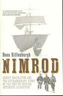 Nimrod: Ernest Shackleton and the Extraordinary Story of the 1907-09 British Antarctic Expedition