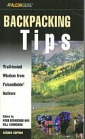 Backpacking Tips, 2nd Edition: Trail-Tested Wisdom from Falconguide Authors