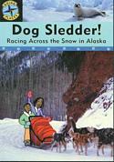 Dog Sledder! / Racing Across the Snow in Alaska