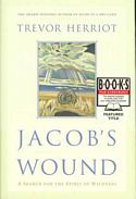 Jacob's Wound: A Search For The Spirit Of Wildness