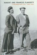  Robert And Frances Flaherty: A Documentary Life, 1883 - 1922