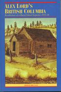 Alex Lord's British Columbia: Recollections of a Rural School Inspector, 1915-1936