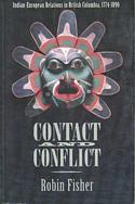 Contact and Conflict: Indian-European Relations in British Columbia, 1774-1890
