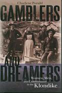Gamblers and Dreamers: Women, Men, and Community in the Klondike