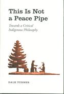 This Is Not a Peace Pipe: Towards a Critical Indigenous Philosophy