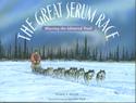 The Great Serum Race: Blazing the Iditarod Trail