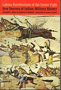 Lakota Recollections of the Custer Fight: New Sources of Indian-Military History