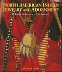 North American Indian Jewelry and Adornment: From Prehistory to the Present