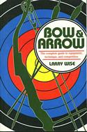 Bow and Arrow: The Comprehensive Guide to Equipment, Technique, and Competition