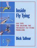 Inside Fly Tying: 100 Tips for Solving the Trickiest Fly-Tying Problems