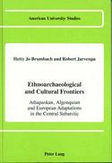 Ethnoarchaeological and Cultural Frontiers: Athapaskan, Algonquian and European Adaptations in the Central Subarctic