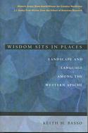 Wisdom Sits in Places: Landscape and Language Among the Western Apache: