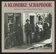 A Klondike Scrapbook: Ordinary People, Extraordinary Times