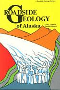 Roadside Geology of Alaska