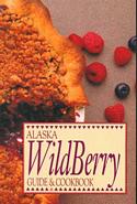 Alaska Wildberry Guide and Cookbook