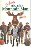 Not Really an Alaskan Mountain Man