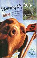 Walking My Dog Jane: From Valdez to Prudhoe Bay Along the Trans-Alaska Pipeline