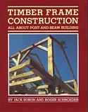 Timber Frame Construction: All About Post-And-Beam Building