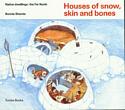 Houses of Snow, Skin and Bones