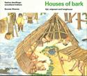 Houses of Bark: Tipi, Wigwam and Longhouse : Native Dwellings : Woodland Indians
