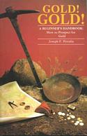 Gold! Gold!: A Beginner's Handbook: How to Prospect for Gold