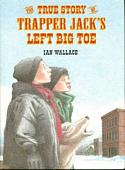 The True Story of Trapper Jack's Big Left Toe
