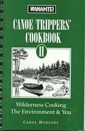 Wanapitei Canoe Trippers' Cookbook Volume II: Wilderness Cooking The Environment & You