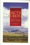 Arctic Aurora: Canada's Yukon and Northwest Territories