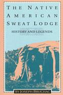 The Native American Sweat Lodge History and Legends