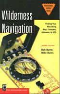Wilderness Navigation: Finding Your Way Using Map, Compass, Altimeter & Gps