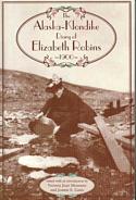 The Alaska Klondike Diary of Elizabeth Robins ~1900~
