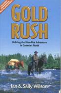 Gold Rush: Reliving the Klondike Adventure in Canada's North