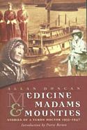 Medicine, Madams, and Mounties