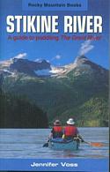 Stikine, The Great River - A Guide to Paddling The Great River
